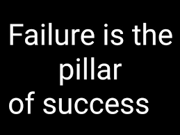 failure is the pillar of success