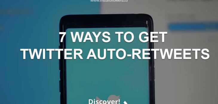 7 Ways to Get Twitter Auto-Retweets